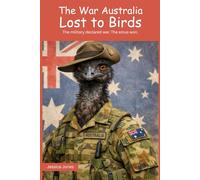 The War Australia Lost To Birds: 6