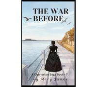 The War Before: A Charleston Saga - Book 7