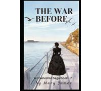 The War Before: A Charleston Saga - Book 7