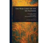 The War Chief of the Six Nations