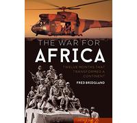 The War for Africa: Twelve Months that Transformed a Continent