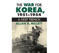 The War for Korea, 1951-1954: A Deep Trench (Modern War Studies)