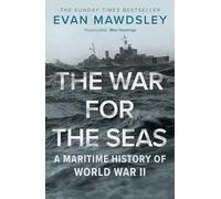 The War for the Seas: A Maritime History of World War II