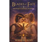 The War Goddess Awakens: Blades of Fate, Book 1