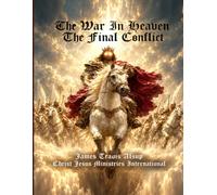 The War In Heaven: The Final Conflict