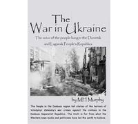 The War in Ukraine: The voice of the people living in the Donetsk and Lugansk People’s Republics