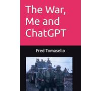 The War, Me and ChatGPT
