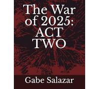 The War of 2025: ACT TWO