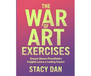 The War of Art Exercises: Ensure Steven Pressfield's Insights Leave a Lasting Impact