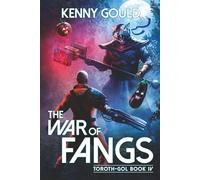 The War of Fangs: Toroth-Gol Book IV: 4