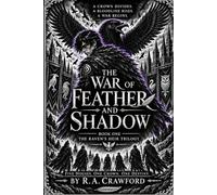 The War Of Feather And Shadow: The Raven Heirs Trilogy