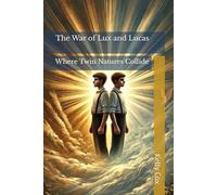 The War of Lux and Lucas: Where Twin Natures Collide
