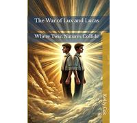 The War of Lux and Lucas: Where Twin Natures Collide