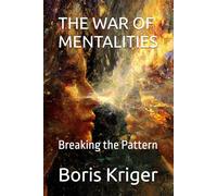 THE WAR OF MENTALITIES: Breaking the Pattern