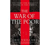 The War of the Poor: Eric Vuillard