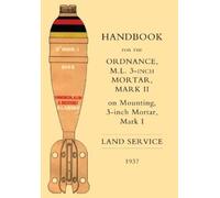 The War Office Handbook for the 3-inch Mortar 1937 (Copertina rigida)