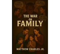 The War on Family: How to Win When Walking Away Feels Right