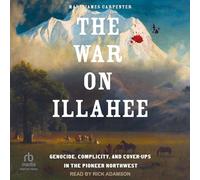 The War on Illahee: Genocide, Complicity, and Cover-Ups in the Pioneer Northwest