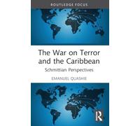 The War on Terror and the Caribbean: Schmittian Perspectives