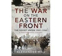 Hill, Alexander The War on the Eastern Front (Copertina rigida)