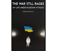 The War Still Rages: My Life Under Russian Attacks