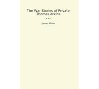 The War Stories of Private Thomas Atkins