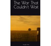 The War That Couldn`t Wait