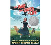 The War That Saved My Life: (Newbery Honor Award Winner)