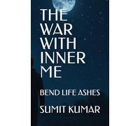 THE WAR WITH INNER ME: BEND LIFE ASHES