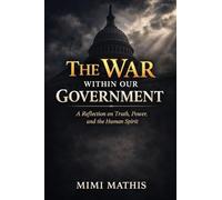 The War Within Our Government: A Reflection on Truth, Power, and the Human Spirit