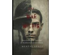 The War Within: Psychological Battles of Soldiers and Civilians