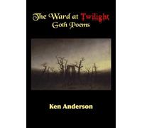 The Ward at Twilight: Goth Poems