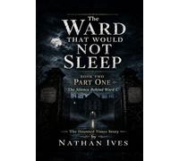 The Ward That Would Not Sleep - Book Two - Part One