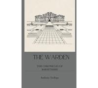 The Warden: Book One in the Chronicles of Barsetshire Series