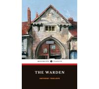 The Warden: Chronicles of Barsetshire, Book 1 (Annotated)