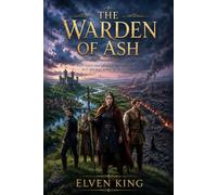 The Warden of Ash: A Standalone Epic Dark Fantasy