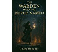 The Warden Who Was Never Named: Book II