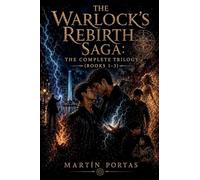 The Warlock's Rebirth Saga: The Complete Trilogy (Books 1-3)