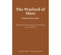 The Warlord of Mars: Literary Classics Series - Annotated Sovereign Edition