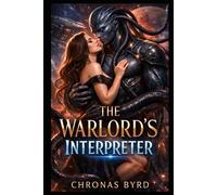 THE WARLORD'S INTERPRETER: A Possessive Alien Warlord Romance