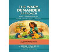 The Warm Demander: Early Childhood Edition: Structured Professional Development for Daycare Centers, Preschools & Early Childhood Programs