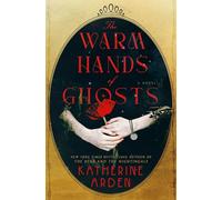 Katherine Arden The Warm Hands of Ghosts (Copertina rigida)