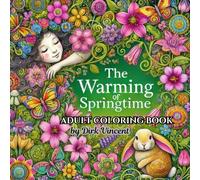 The Warming of Springtime: Coloring Book For A Season of Renewal: Relax and Unwind with the Beauty of Springtime