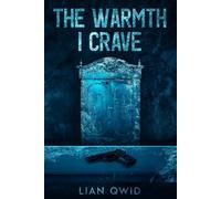 The Warmth I Crave: A Dark Psychological M/M Mafia Thriller
