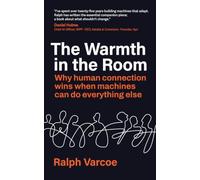 The Warmth in the Room: Why human connection wins when machines can do everything else
