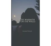 The Warmth on the Walls
