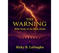 The Warning: Bible Study on the Book of Jude