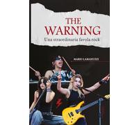 The Warning - Una straordinaria favola rock