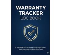 The Warranty Tracker Log Book: A Simple Record Book for Appliance Purchases, Serial Numbers, and Expiration Dates