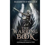 The WARRING Book: Activating your prayers to War!
